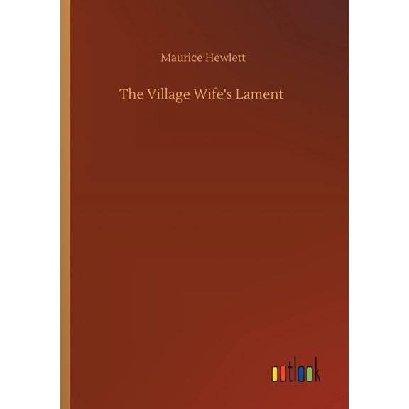 The Village Wife's Lament, (Paperback)