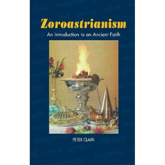 Sussex Library of Religious Beliefs & Zoroastrianism, (Paperback)