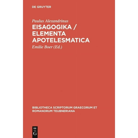 Bibliotheca Scriptorum Graecorum Et Roma Eisagogika / Elementa apotelesmatica, (Hardcover)