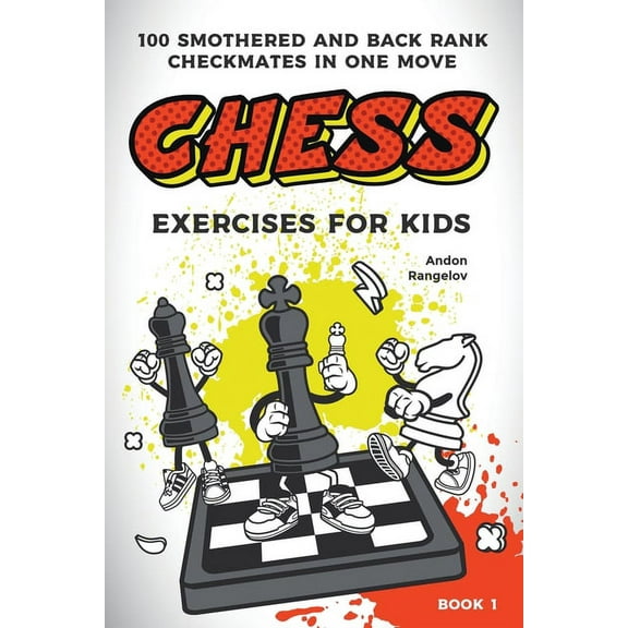 Chess Puzzles for Kids and Teens Chess Exercises for Kids: 100 Smothered and Back Rank Checkmates in One Move, (Paperback)