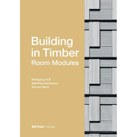 Detail Practice: Building in Timber - Room Modules (Hardcover)