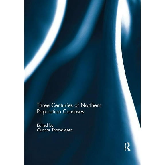 Three Centuries of Northern Population Censuses, (Paperback)