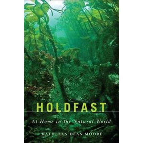 Holdfast : At Home in the Natural World (Paperback)