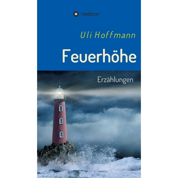 Feuerhöhe: Erzählungen (Hardcover)