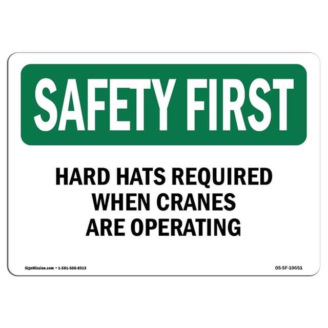 SignMission OS-SF-A-1218-L-10651 12 x 18 in. OSHA Safety First Sign - Hard Hats Required When Cranes Are Operating