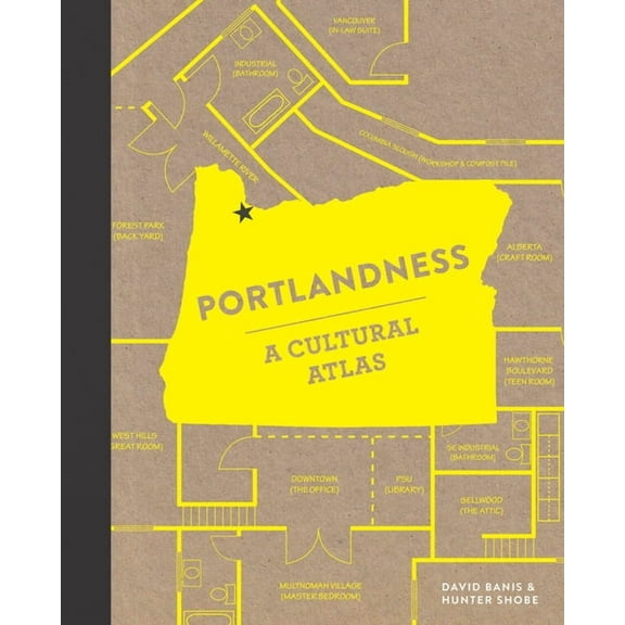 Urban Infographic Atlases Portlandness: A Cultural Atlas, (Hardcover)