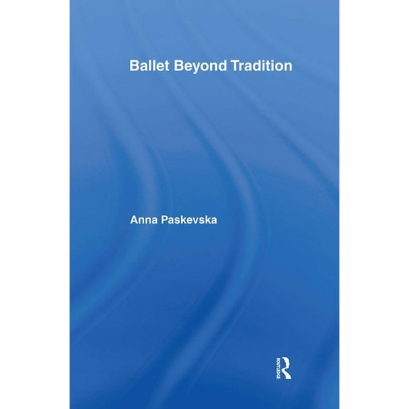 Ballet Beyond Tradition, (Hardcover)
