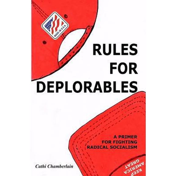 Pre-Owned Rules for Deplorables: A Primer for Fighting Radical Socialism (Paperback) 0692170987 9780692170984