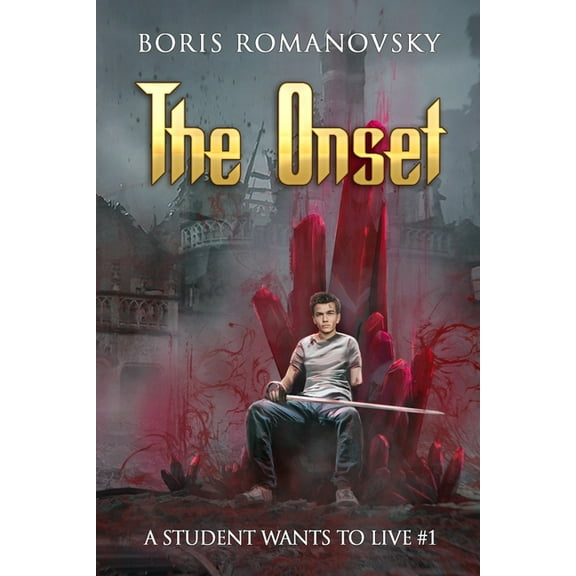 The Onset (A Student Wants to Live Book 1): LitRPG Series (Paperback) by Boris Romanovsky