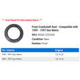 thumbnail image 2 of Front Crankshaft Seal - Compatible with 1989 - 1997 Geo Metro 1990 1991 1992 1993 1994 1995 1996, 2 of 2