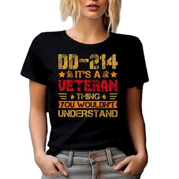 DD-214, It's a Veteran Thing You Wouldn't Understand - Veterans or Memorial Day, Black T-Shirt, Small