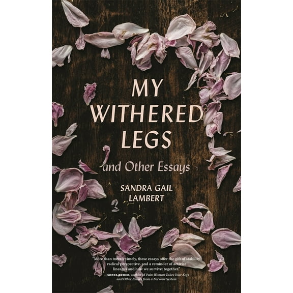 Crux: The Georgia Literary Nonfiction My Withered Legs and Other Essays, (Paperback)