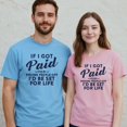 thumbnail image 5 of If I Got Paid for Pissing People Off I’d Be Set for Life T-Shirt – Tongue-in-Cheek Humor – Unisex Adult Casual Wear, 5 of 6