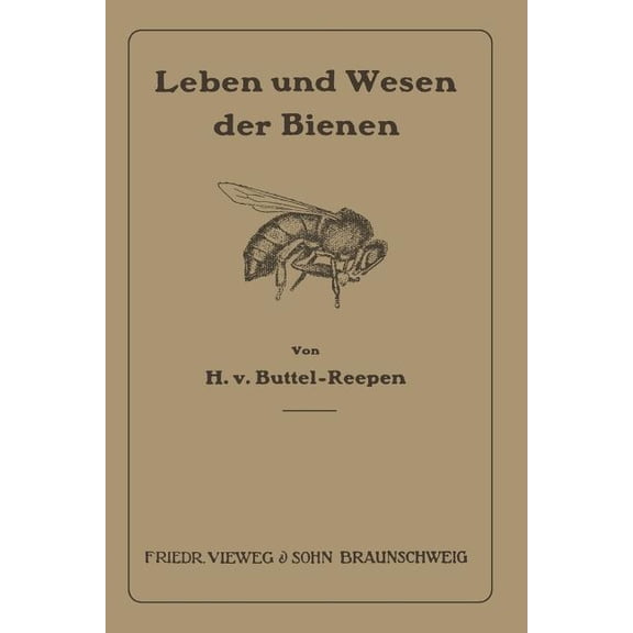 Leben Und Wesen Der Bienen, (Paperback)