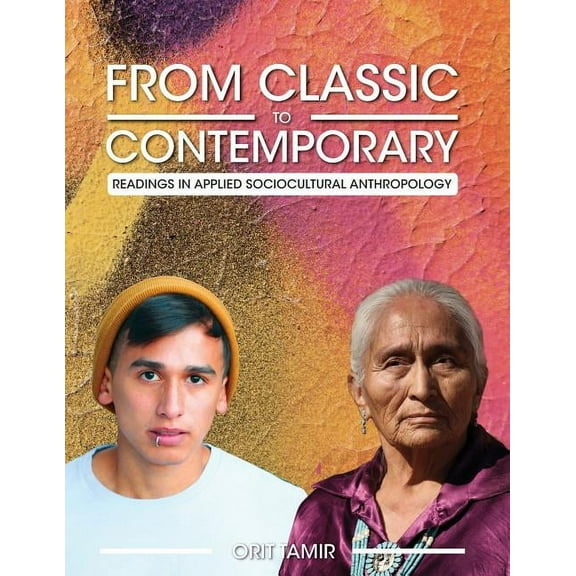 From Classic to Contemporary: Readings in Applied Sociocultural Anthropology, (Paperback)