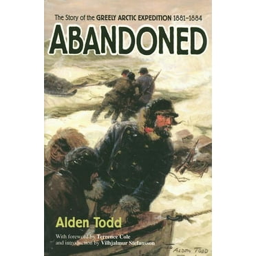 Classic Reprint Abandoned: The Story of the Greely Arctic Expedition 1881-1884, (Paperback)
