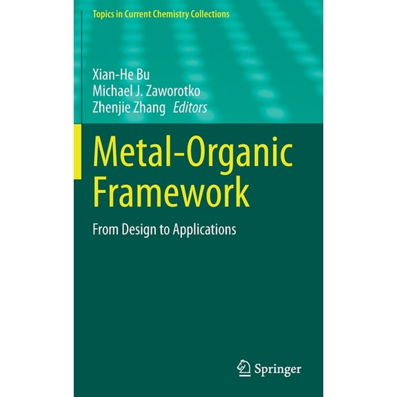Topics in Current Chemistry Collections Metal-Organic Framework: From Design to Applications, (Hardcover)