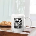 thumbnail image 2 of Funny Gardening Coffee Mug Handle, Unique Gardening White Mug Cup For Men / Women / Friends, Plays In The Dirt Calls It Gardening Tea Cup, Gardening Ceramic Mug 11 Oz., 2 of 7
