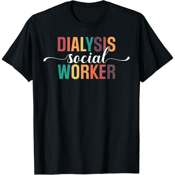 t-shirtDialysis Social Worker Appreciation T-Shirt mens t shirt，black，women，funny，misfits，men，journey
