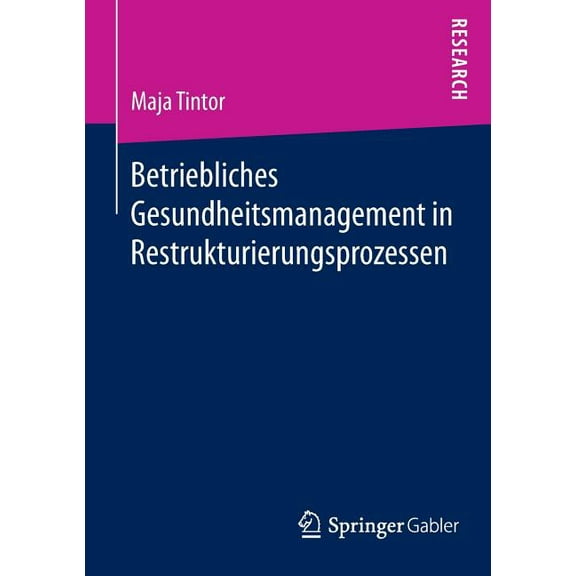 Betriebliches Gesundheitsmanagement in Restrukturierungsprozessen, (Paperback)