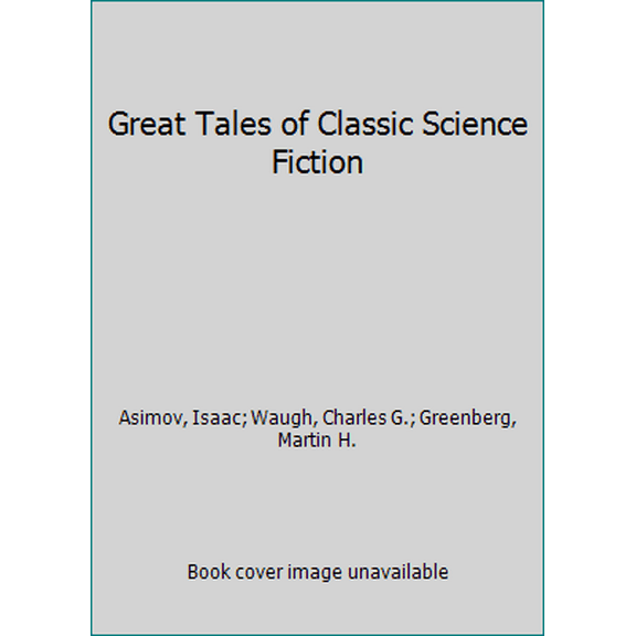 Pre-Owned Great Tales of Classic Science Fiction (Hardcover) 0883657554 9780883657553