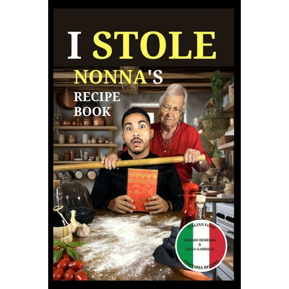 I Stole Nonna's Recipe Book, (Paperback)