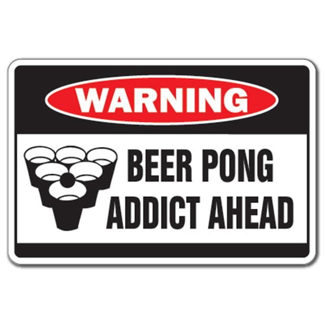 SignMission D-5-Z-Beer Pong Addict 5 x 7 in. Beer Pong Addict Warning Decal - Drunk Game Fun Crazy College Game Student