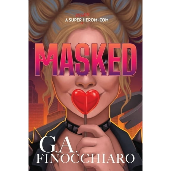 Masked: A Super [Villain] Herom-com, (Paperback)