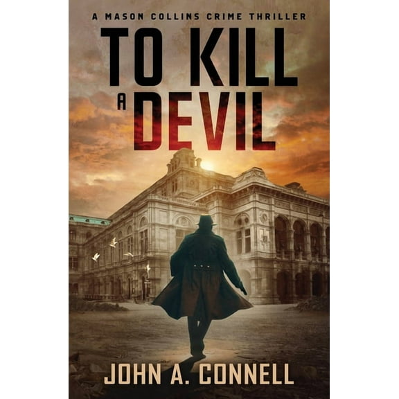 A Mason Collins Crime Thriller To Kill A Devil: A Mason Collins Crime Thriller 4, Book 4, (Paperback)