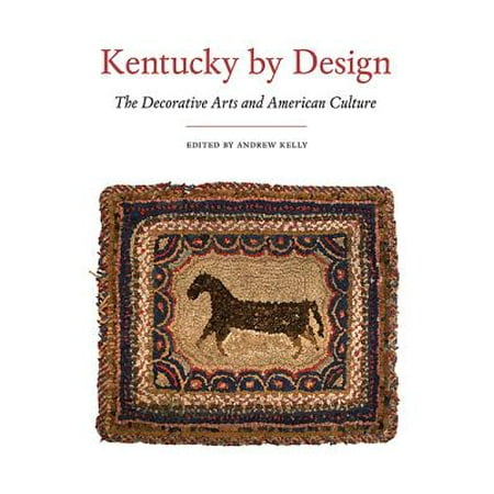 Kentucky by Design : The Decorative Arts and American Culture