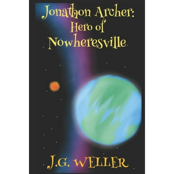 Jonathon Archer : Hero of Nowheresville (Paperback)