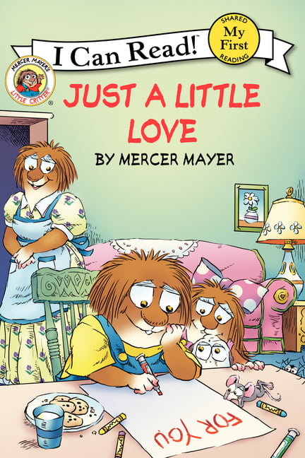 Mercer Mayer My First I Can Read: Little Critter: Just a Little Love : A Valentine's Day Book for Kids (Paperback)