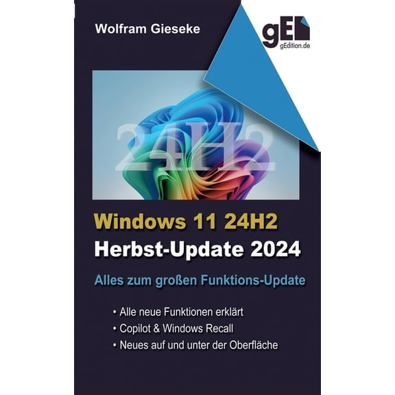 Windows 11 24H2: Alles zum groÃen Funktionsupdate, (Paperback)