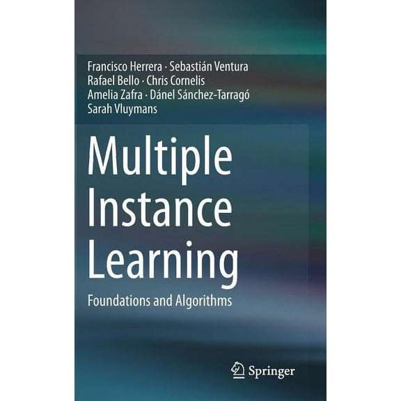 Multiple Instance Learning: Foundations and Algorithms, (Hardcover)
