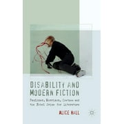 Disability and Modern Fiction: Faulkner, Morrison, Coetzee and the Nobel Prize for Literature (Hardcover)
