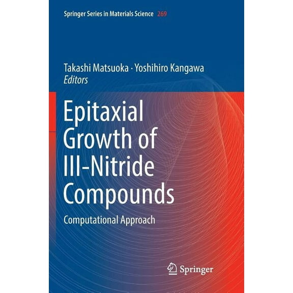 Springer Materials Science Epitaxial Growth of III-Nitride Compounds: Computational Approach, Book 269, (Paperback)