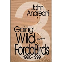 Going Wild with Forda Birds 3: 1990-1999, (Paperback)