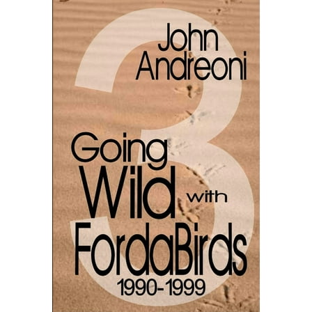 Going Wild with Forda Birds 3: 1990-1999, (Paperback)
