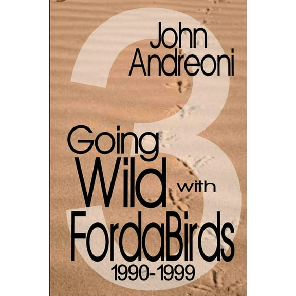 Going Wild with Forda Birds 3: 1990-1999, (Paperback)