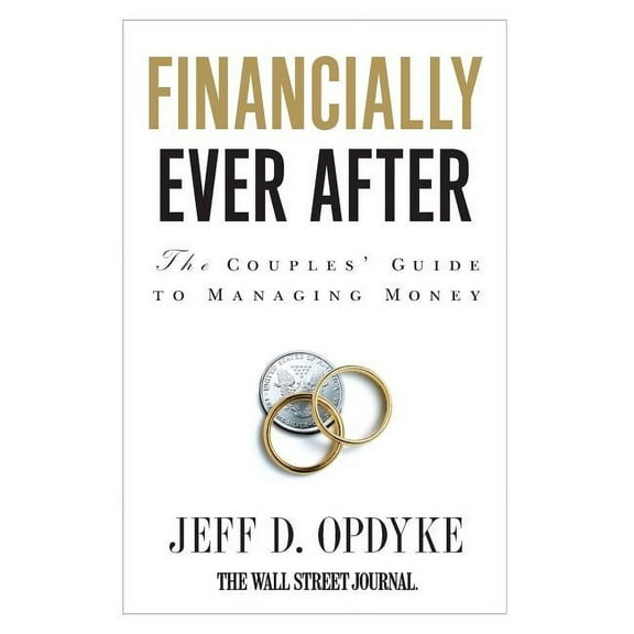 Financially Ever After: The Couples' Guide to Managing Money, (Paperback)