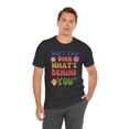 thumbnail image 6 of Groovy Don't trip over what's behind you t shirt Positive Quotes t-shirt, 6 of 7