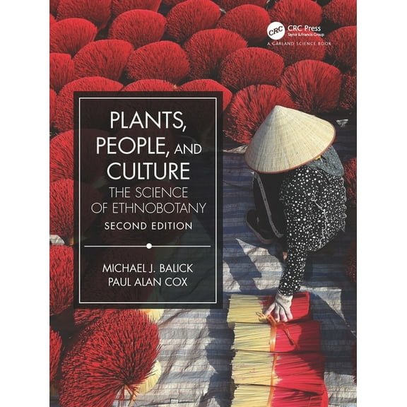 Plants, People, and Culture: The Science of Ethnobotany, (Paperback)