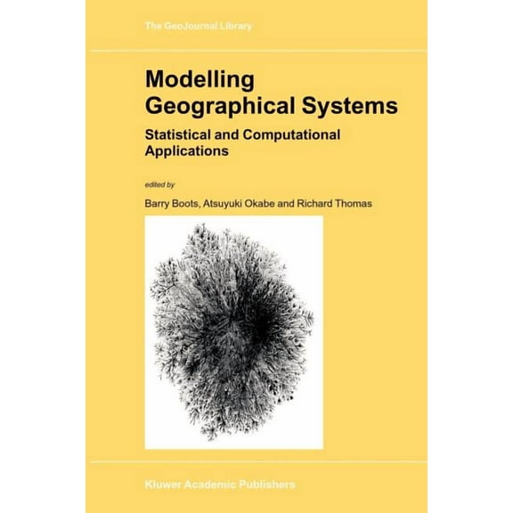 Geojournal Library Modelling Geographical Systems: Statistical and Computational Applications, Book 70, (Paperback)