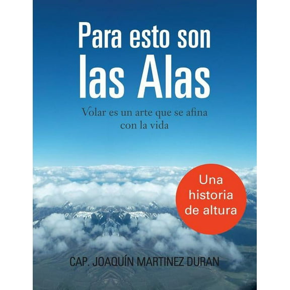 PARA ESTO SON LAS ALAS: Volar es un arte que se afina con la vida