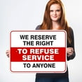 thumbnail image 2 of We Reserved The Right To Refuse Service To Anyone Sign,, 2 of 8