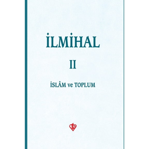 Ilmihal 2.Cilt: IslÃ¢m ve Toplum, (Paperback)