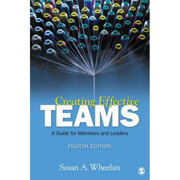 Pre-Owned Creating Effective Teams: A Guide for Members and Leaders (Paperback) 1452217076 9781452217079