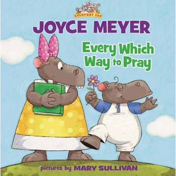 Pre-Owned Every Which Way to Pray (Hardcover) 0310723175 9780310723172