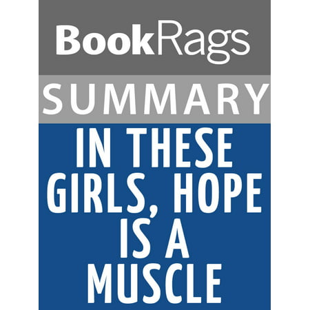 Summary & Study Guide: In These Girls, Hope is a Muscle - (Best Way To Study Muscles)