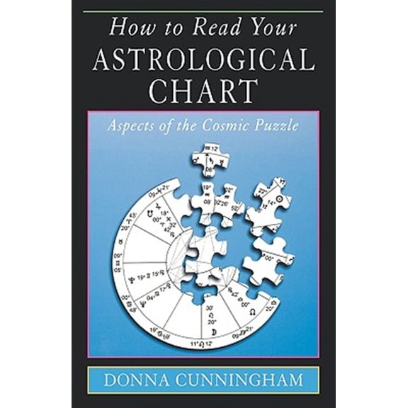Pre-Owned How to Read Your Astrological Chart: Aspects of the Cosmic Puzzle (Paperback) 1578631149 9781578631148
